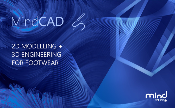 2D Modelling + 3D Engineering for Footwear 2D Modelling + 3D Engineering for Footwear