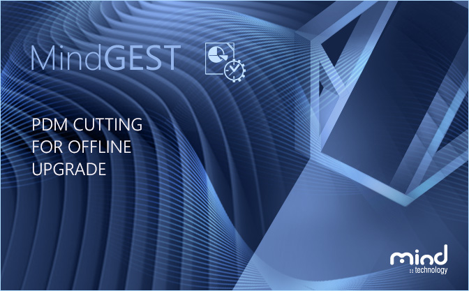 PDM Cutting for Offline Upgrade (Inc. 1 PDM Explorer license) PDM Cutting for Offline Upgrade (Inc. 1 PDM Explorer license)