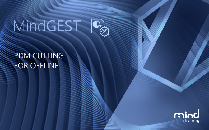 PDM Cutting for Offline (Inc. 2 PDM Explorer license) PDM Cutting for Offline (Inc. 2 PDM Explorer license)